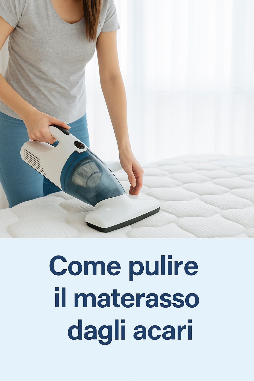 Come pulire il materasso dagli acari